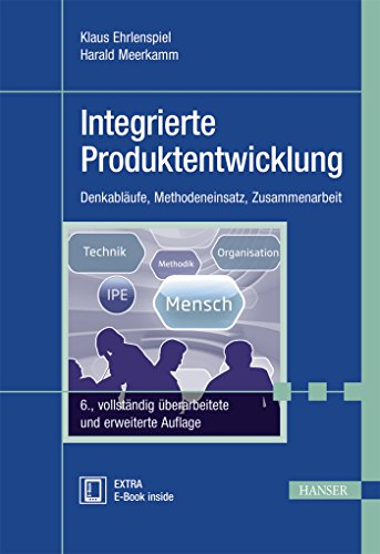 Integrierte Produktentwicklung: Denkabläufe, Methodeneinsatz, Zusammenarbeit von Hanser Fachbuchverlag